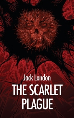 The Scarlet Plague by Jack London