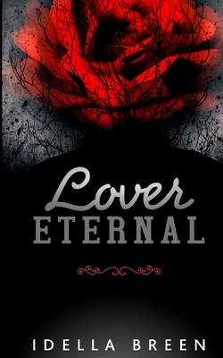 Lover Eternal by Idella Breen