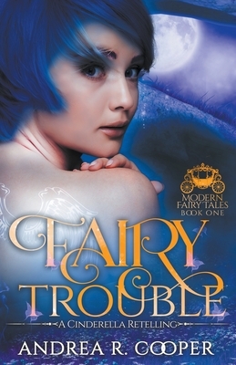 Fairy Trouble by Andrea R. Cooper