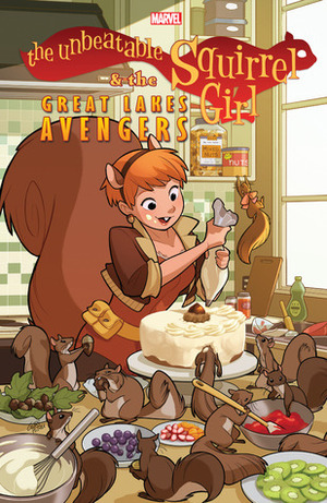 The Unbeatable Squirrel Girl & the Great Lakes Avengers by Georges Jeanty, Steve Ditko, Clio Chiang, Dan Slott, Mike Kazaleh, Drew Geraci, Alex Zalben, Tom Fowler, Nelson, Karl Kesel, Paco Medina, Ty Templeton, Paul Pelletier, Mike Wieringo, Matt Haley, Fabian Nicieza, Staz Johnson, Kieron Dwyer, Will Murray, Paul Grist, Dave Meikis