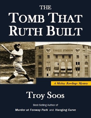 The Tomb That Ruth Built by Troy Soos