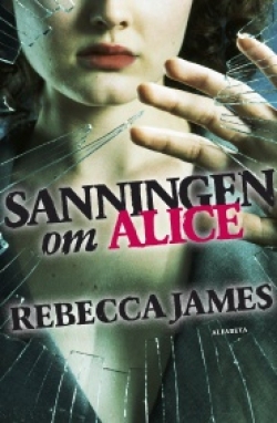 Sanningen om Alice by Rebecca James, Eva Johansson