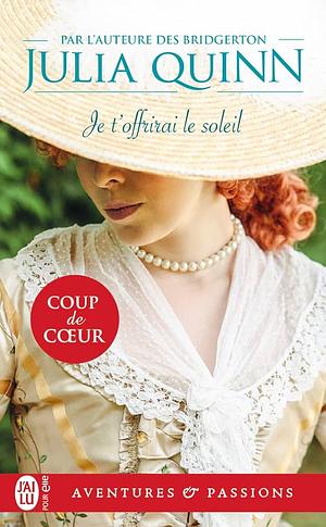 Je t'offrirai le Soleil by Julia Quinn