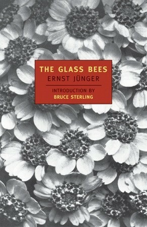 The Glass Bees by Bruce Sterling, Elizabeth Mayer, Ernst Jünger, Louise Bogan
