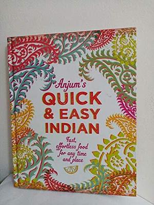 Anjum's Quick and Easy Indian by Anjum Anand