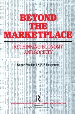 Beyond the Marketplace by Roger Friedland, A. F. Robertson