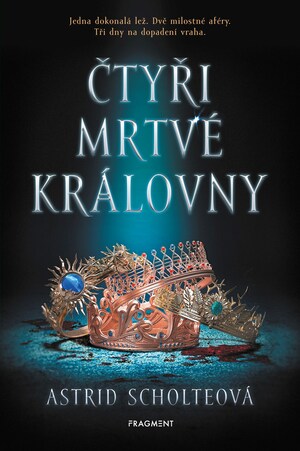 Čtyři mrtvé královny by Astrid Scholte