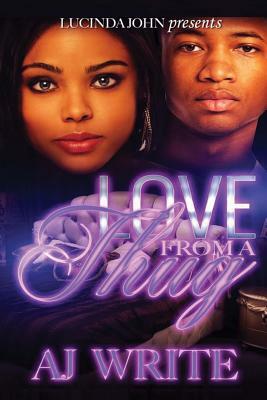 Love From a Thug by A. J. Write