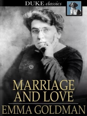 Marriage and Love by Emma Goldman