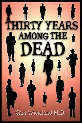 Thirty Years Among the Dead by Carl Wickland