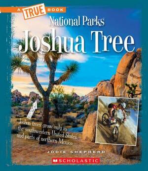 Joshua Tree (a True Book: National Parks) by Jodie Shepherd