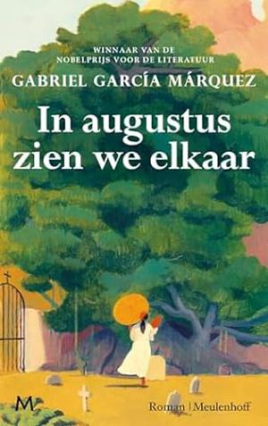 In augustus zien we elkaar by Gabriel García Márquez