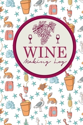 Wine Making Log by Rogue Plus Publishing