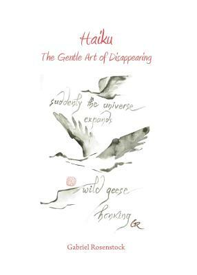 Haiku: The Gentle Art of Disappearing by Gabriel Rosenstock