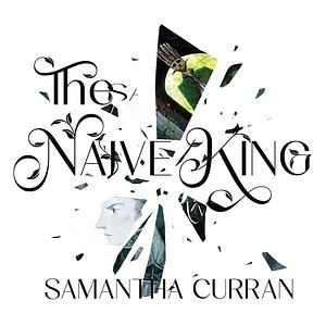 The Naive King by Samantha Curran