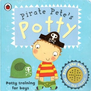 Pirate Pete's Potty: Potty training for boys by Melanie Williamson, Andrea Pinnington