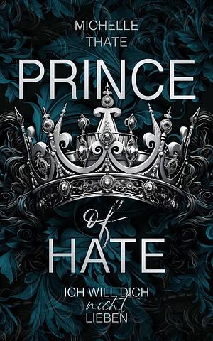 Prince of Hate by Michelle Thate