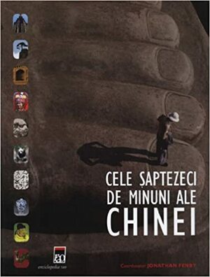 Cele saptezeci de minuni ale Chinei by Jonathan Fenby