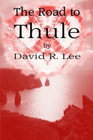 The Road to Thule by David R. Lee