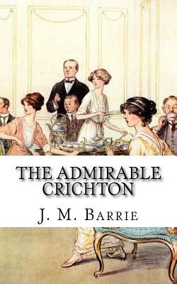 The Admirable Crichton by J.M. Barrie