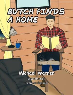 Butch Finds a Home by Michael Warner