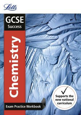 Letts Gcse Revision Success - New 2016 Curriculum - Gcse Chemistry: Exam Practice Workbook, with Practice Test Paper by Collins UK