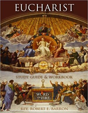 Eucharist Study Guide by Robert Barron