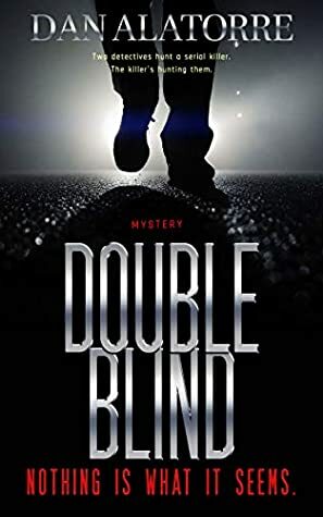 Double Blind: a fast-paced murder mystery where nothing is what it seems by Jenifer Ruff, Dan Alatorre