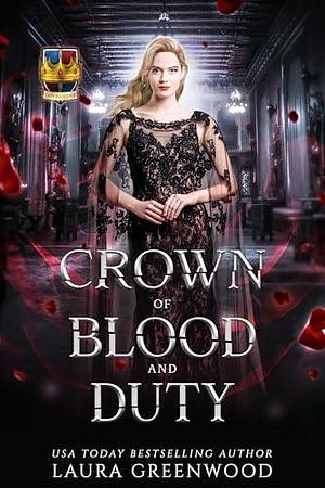Crown of Blood and Duty by Laura Greenwood, Laura Greenwood