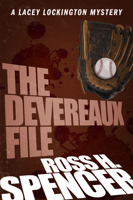The Devereaux File: The Lacey Lockington Series - Book Two by Ross H. Spencer
