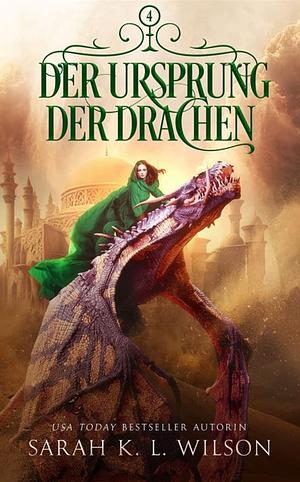 Die Drachenschule - Der Ursprung der Drachen by Sarah K.L. Wilson