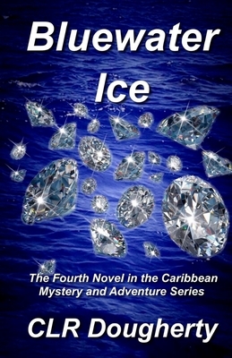 Bluewater Ice by C. L. R. Dougherty