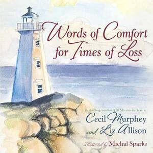 Words of Comfort for Times of Loss by Cecil Murphey, Liz Allison