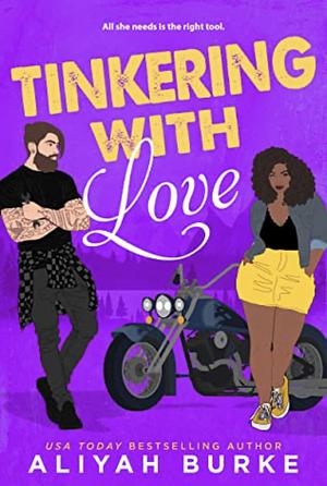 Tinkering with Love by Aliyah Burke