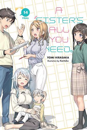 A Sister's All You Need. , Vol. 14 (Light Novel) by Yomi Hirasaka