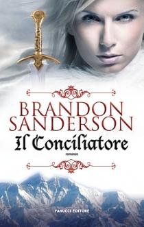 Il Conciliatore by Brandon Sanderson, Gabriele Giorgi