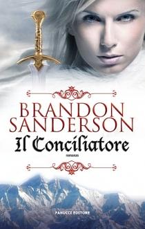 Il Conciliatore by Brandon Sanderson