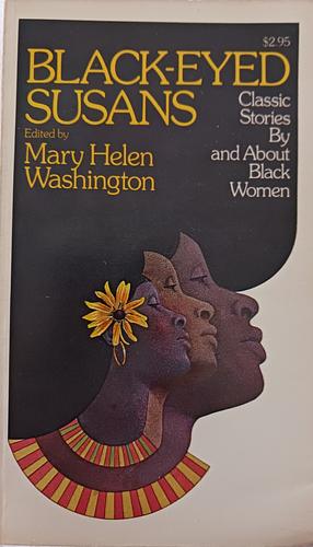 Black-eyed Susans: Classic Stories by and about Black Women by Mary Helen Washington