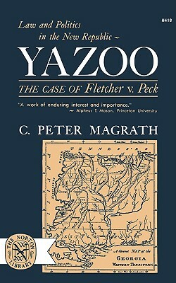 Yazoo: Law and Politics in the New Republic by C. Peter Magrath