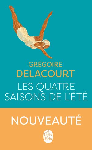Les quatre saisons de l'été by Grégoire Delacourt
