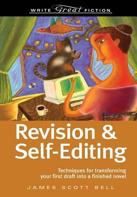 Write Great Fiction Revision and Self-Editing by James Scott Bell