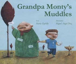 Grandpa Monty's Muddles by Miguel Angel Diez, Marta Zafrilla