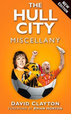 The Hull City Miscellany by David Clayton
