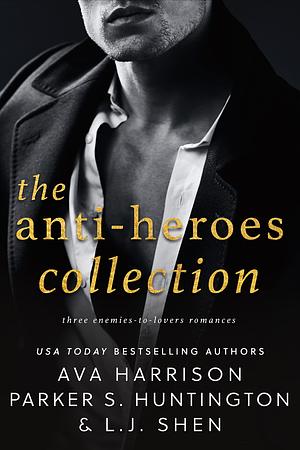 The Anti-Heroes Collection by Ava Harrison, L.J. Shen, Parker S. Huntington