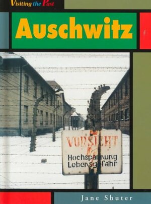 Auschwitz by Jane Shuter