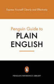 Penguin Guide to Plain English: Express Yourself Clearly and Effectively by Harry Blamires