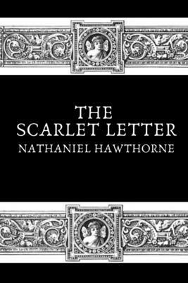 The Scarlet Letter by Nathaniel Hawthorne