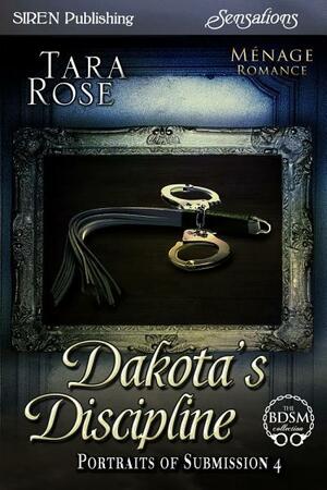 Dakota's Discipline by Tara Rose