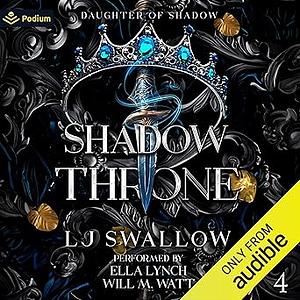 Shadow Throne by LJ Swallow