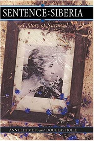 Sentence: Siberia: A Story of Survival by Ann Lehtmets